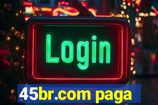 45br.com paga